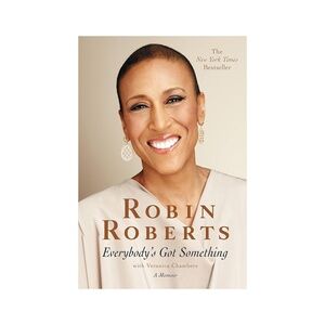 Everybody's Got Something: A Memoir by Robin Roberts · Paperback Book